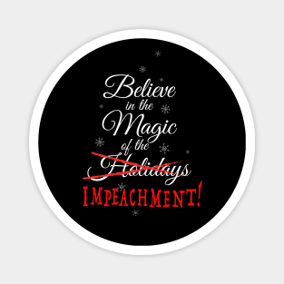 Believe in Holiday Impeachment Magnet